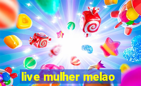 live mulher melao